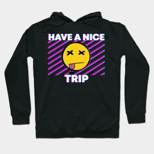 Have a nice trip Hoodie